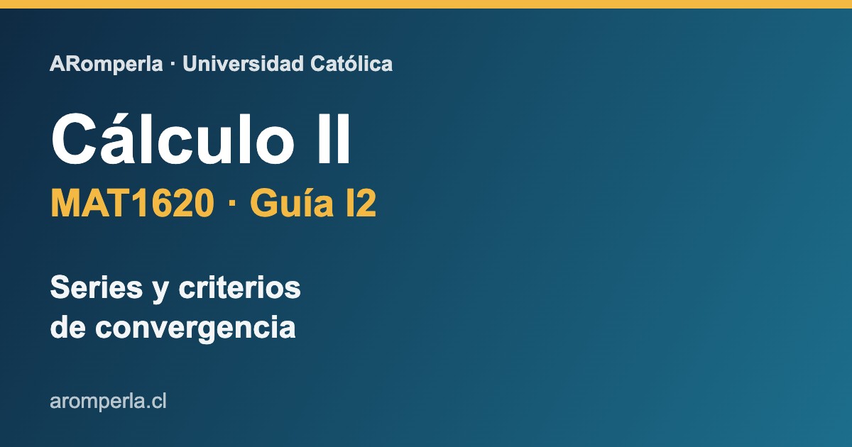 Portada guía I2 de Cálculo II MAT1620 UC: series y criterios de convergencia