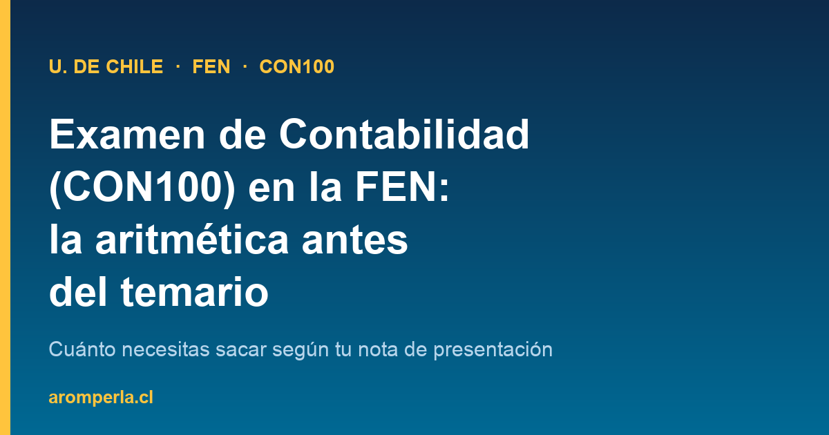 Portada: examen de Contabilidad CON100 en la FEN, la aritmética antes del temario